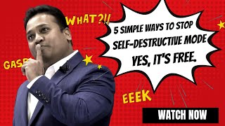 5 Simple Ways To Stop Self Destructive Mode (S3E10)