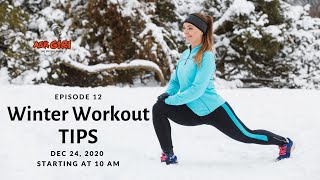 Ep 12 Winter Work out Tips